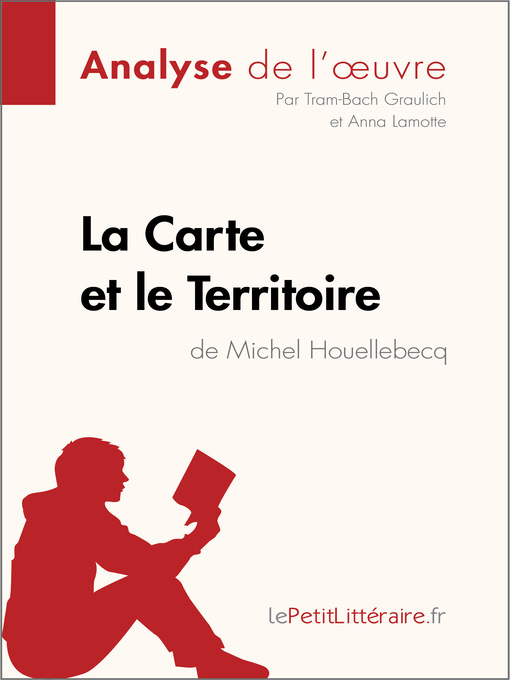 Title details for La Carte et le Territoire de Michel Houellebecq (Analyse de l'oeuvre) by lePetitLitteraire - Available